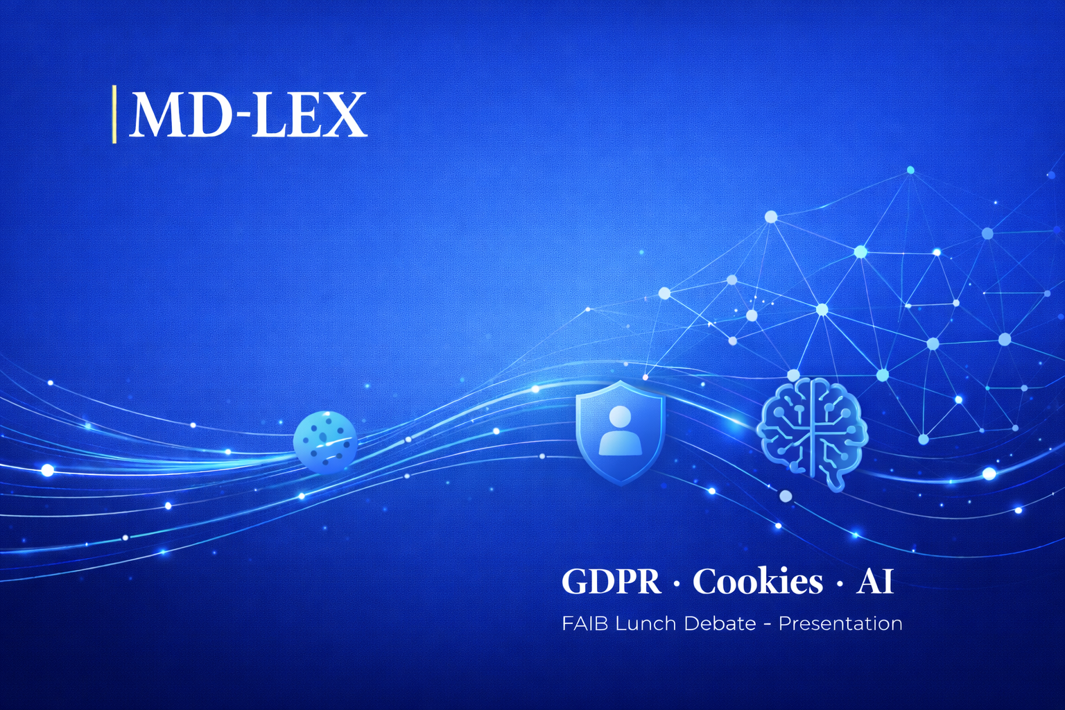 MD-LEX delivered a presentation for a lunch debate hosted by the FAIB on the topic : GDPR, Cookies & AI: Practical Compliance.